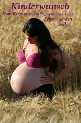 Kinderwunsch, vom Kuss zum Baby