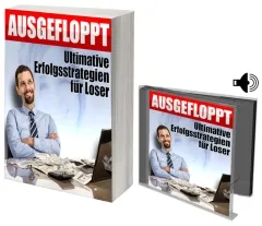 AUSGEFLOPPT - Ultimative Erfolgsstrategien für Loser