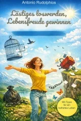 Lästiges loswerden, Lebensfreude gewinnen